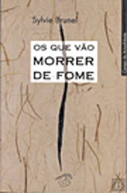 Bertrand.pt - Os que Vão Morrer de Fome