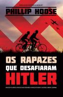 Os Rapazes que Desafiaram Hitler