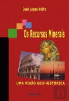 Os Recursos Minerais. Uma Visão Geo-histórica