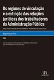 Os Regimes de Vinculação e a Extinção das Relações Jurídicas dos Trabalhadores da Administração Pública