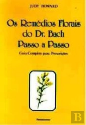 Os Remédios Florais do Dr. Bach Passo a Passo