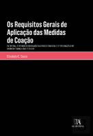 Os Requisitos Gerais de Aplicação das Medidas de Coacção