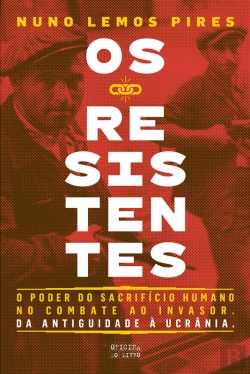 Bertrand.pt - Os Resistentes - O Poder Do Sacrifício Humano No Combate Ao Invasor