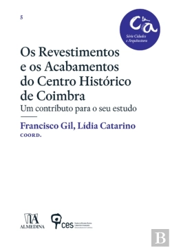 Bertrand.pt - Os Revestimentos E Os Acabamentos Do Centro Histórico De Coimbra