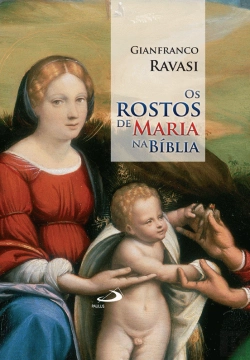 Bertrand.pt - Os Rostos de Maria na Bíblia