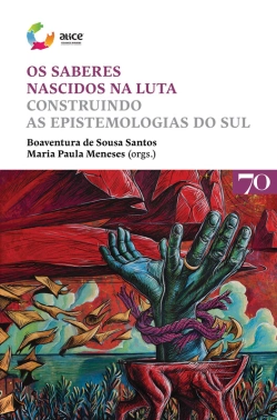 Bertrand.pt - Os Saberes Nascidos Na Luta - Construindo As Epistemologias Do Sul