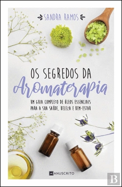 Bertrand.pt - Os Segredos da Aromaterapia