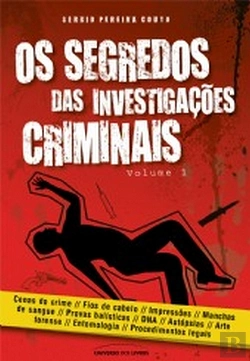 Bertrand.pt - Os Segredos das Investigações Criminais - Volume I