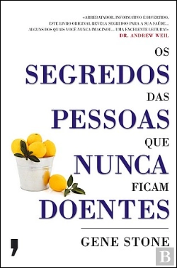 Bertrand.pt - Os Segredos das Pessoas que Nunca Ficam Doentes