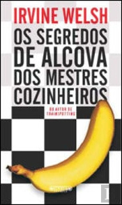 Os Segredos de alcova dos mestres cozinheiros