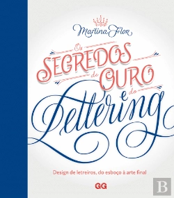 Bertrand.pt - Os Segredos de Ouro do Lettering