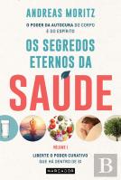 Os Segredos Eternos da Saúde - Volume I