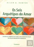 Os Seis Arquétipos do Amor