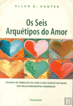 Bertrand.pt - Os Seis Arquétipos do Amor