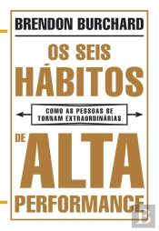 Os Seis Hábitos De Alta Performance