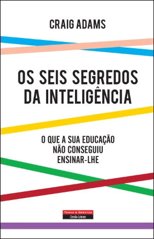Os Seis Segredos da Inteligência
