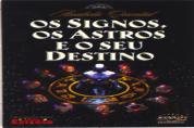 Os Signos, Os Astros e o seu Destino