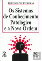 Os Sistemas de Conhecimento Patológico e a Nova Ordem