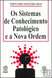Os Sistemas de Conhecimento Patológico e a Nova Ordem