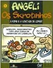 Os Skrotinhos - A Fome e a Vontade de Comer