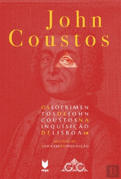 Bertrand.pt - Os Sofrimentos de John Coustos na Inquisição de Lisboa