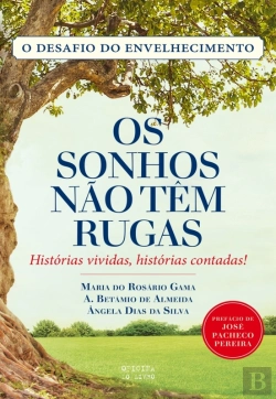 Bertrand.pt - Os Sonhos Não Têm Rugas