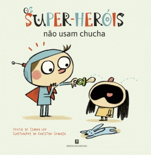Os Super-Heróis não Usam Chucha