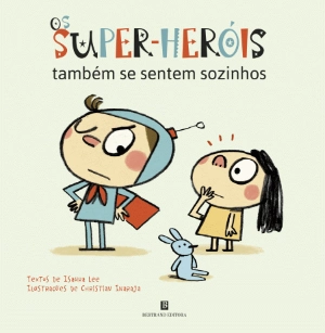 Os Super-Heróis também se Sentem Sozinhos