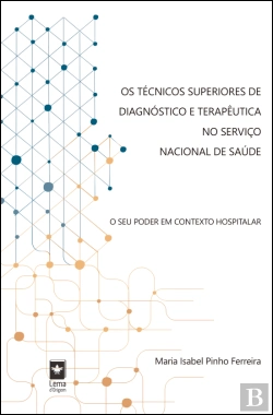 Bertrand.pt - Os Técnicos Superiores de Diagnóstico e Terapêutica no Serviço Nacional de Saúde