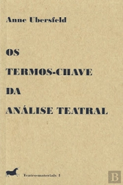 Bertrand.pt - Os Termos-Chave da Análise Teatral