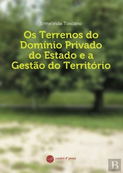 Bertrand.pt - Os Terrenos do Domínio Privado do Estado e a Gestão do Território