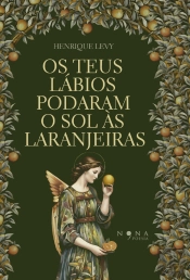 Os Teus Lábios Podaram o Sol às Laranjeiras