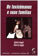 Os Toxicómanos e Suas Famílias