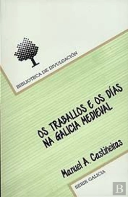 Bertrand.pt - Os Traballos E Os Dias Na Galicia Medieval