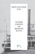 Os Três Amores de Benigno Reyes