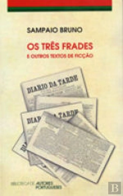 Bertrand.pt - Os Três Frades e Outros Textos de Ficção