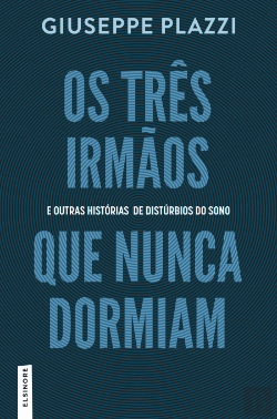 Bertrand.pt - Os Três Irmãos que Nunca Dormiam e Outras Histórias de Distúrbios do Sono