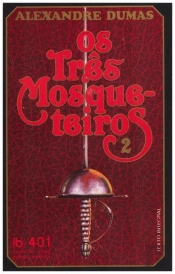 Os Três Mosqueteiros - Volume II