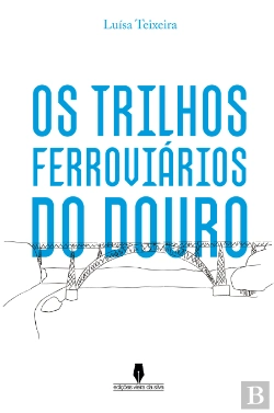 Bertrand.pt - Os Trilhos Ferroviários do Douro