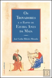 Os Trovadores e o Rapto de Elvira Anes da Maia