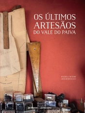 Os Últimos Artesãos do Vale do Paiva