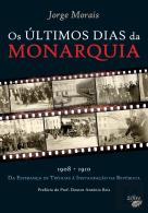 Os Últimos Dias da Monarquia