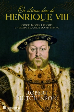 Bertrand.pt - Os Ultimos Dias de Henrique VIII