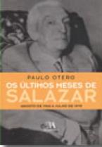 Os Últimos Meses de Salazar