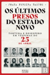 Os Últimos Presos do Estado Novo
