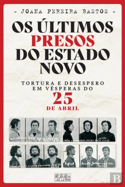 Bertrand.pt - Os Últimos Presos Do Estado Novo