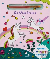 Os Unicórnios - Pintura Mágica com Água