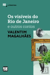 Os Visíveis Do Rio De Janeiro E Outros Contos De Valentim Magalhães