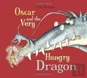 Oscar And The Very Hungry Dragon