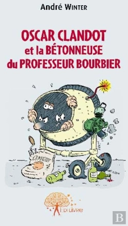Bertrand.pt - Oscar Clandot Et La Bétonneuse Du Professeur Bourbier